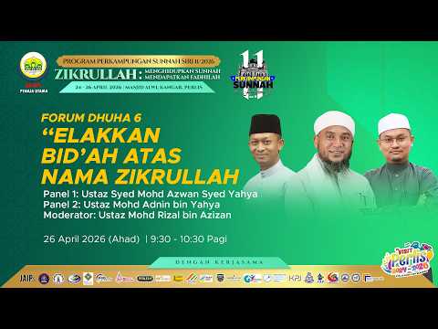 26-04-2026 Forum Dhuha 6: Elakkan Bida'ah Atas Nama Zikrullah (PS11)