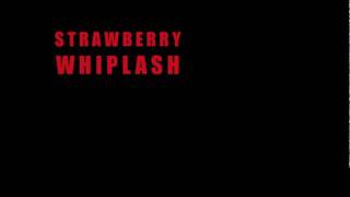 Strawberry Whiplash - Everybody's Texting