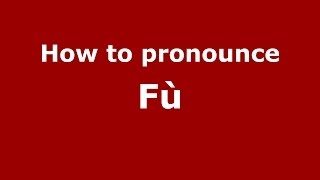 How to pronounce Fù