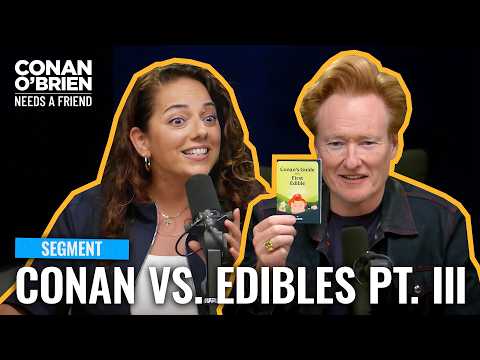 Conan Vs. Edibles Pt. III | Conan O'Brien Needs A Friend