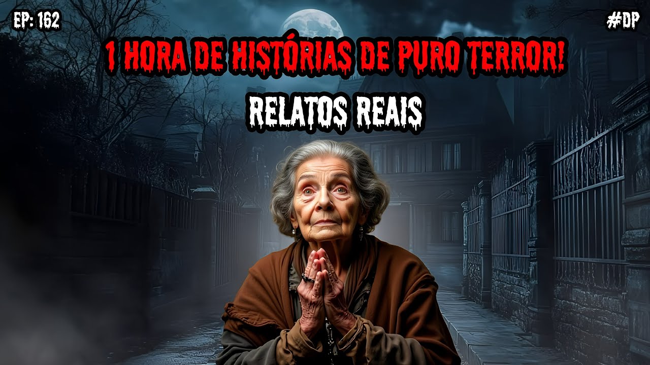 1 HORA DE TERROR! - 8 RELATOS REAIS | EP.162 #dp