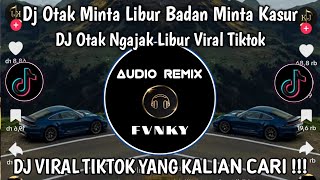 Download lagu DJ OTAK NGAJAK LIBUR BADAN MINTA KASUR | BANGUN PAGI BADAN PEGEL TAPI GAK BISA LIBUR VIRAL DITIKTOK mp3