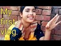 My first vlog  || Shivani Desi blog || village blog