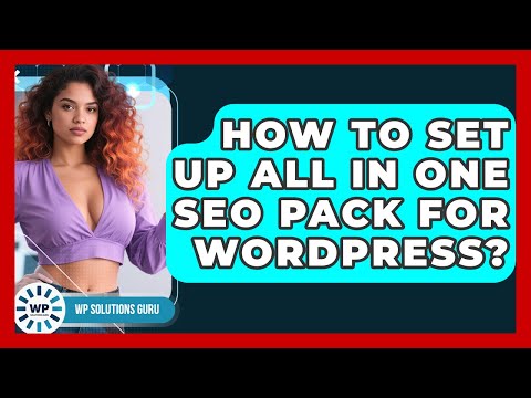 How To Set Up All In One SEO Pack For WordPress? - WP Solutions Guru