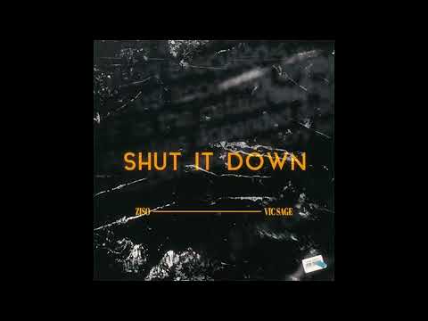 Vic Sage x ZISO - Shut It Down [Official Audio]