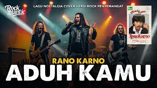 Download lagu ADUH KAMU (RANO KARNO) - ROCK COVER VERSION 2025 mp3 Download lagu ADUH KAMU (RANO KARNO) - ROCK COVER VERSION 2025 mp3