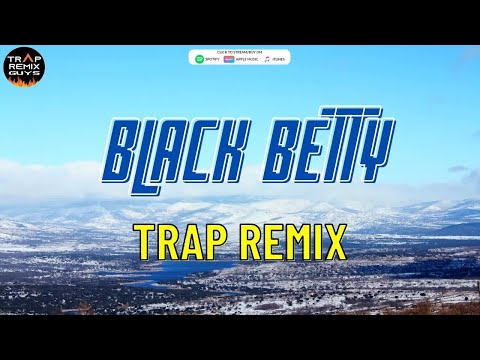 Ram Jam - Black Betty - Trap Remix Guys