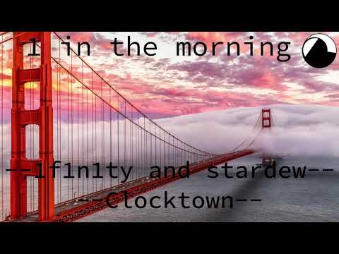 1f1n1ty and stardew - Clocktown | 1ITM