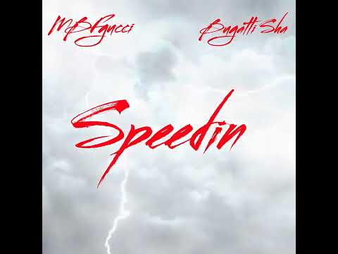 MBFgucci - Speedin Ft. Bugatti Sha (Official Audio)