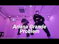 Problem - Ariana Grande               Wonhyo Choreography