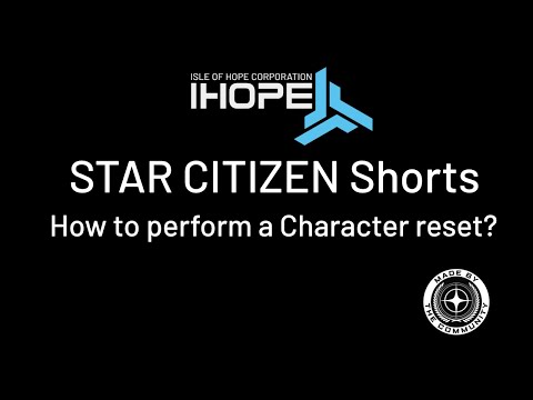 How to perform a Character reset - STAR CITIZEN Shorts Episode 10