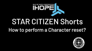 How to perform a Character reset - STAR CITIZEN Shorts Episode 10