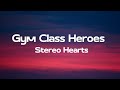 Gym Class Heroes Stereo Hearts Lyrics
