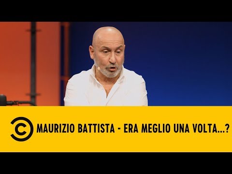 Maurizio Battista - Era Meglio Una Volta - Battistology - Comedy Central