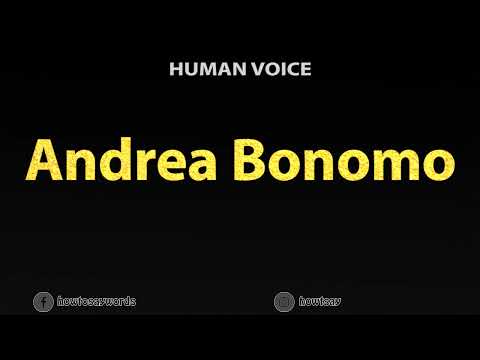 How To Pronounce Andrea Bonomo