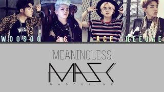 MASC(마스크) – MEANINGLESS (의미 없어) [Color Coded Lyrics] (ENG/ROM/HAN)