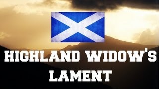 ♫ Scottish Music - Highland Widow's lament ♫ LYRICS