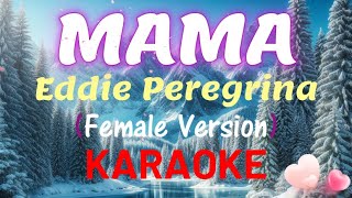 Download lagu Mama Female Version Karaoke by Eddie Peregrina mp3 Download lagu Mama Female Version Karaoke by Eddie Peregrina mp3