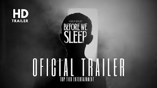 Before We Sleep - Official trailer | Top Tier Entertainment
