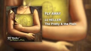 JJ Heller - Fly Away (Official Audio Video)