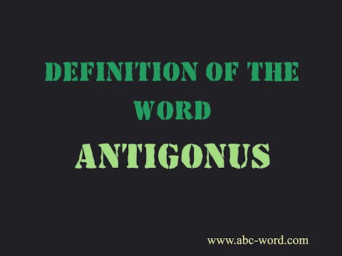 Definition of the word "Antigonus"