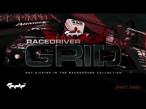 Racedriver: GRID OST KICKING IN THE BACKGROUND COLLECTION — PART ONE