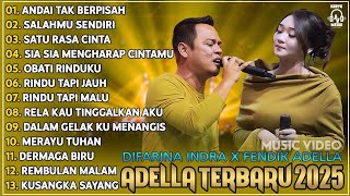 Download lagu DIFARINA INDRA Ft. FENDIK ADELLA  - ANDAI TAK BERPISAH - SALAHMU SENDIRI | OM ADELLA TERBARU 2025 mp3