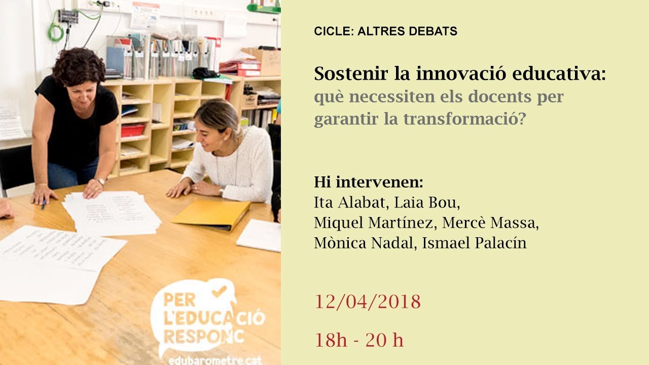 Sostenir la innovació educativa: què necessiten els docents per garantir la transformació? 
