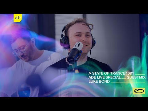 Luke Bond - A State Of Trance Episode 1091 (ADE Special) Guest Mix