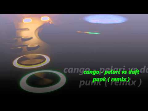 Cango - Pelari vs Daft Punk - harder better...( Kev.J  mashup)