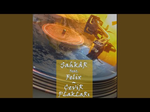 Çevir Plakları (feat. Felix)