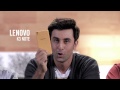 Ranbir Kapoor - Lenovo K3 Note First Impressions Commercial