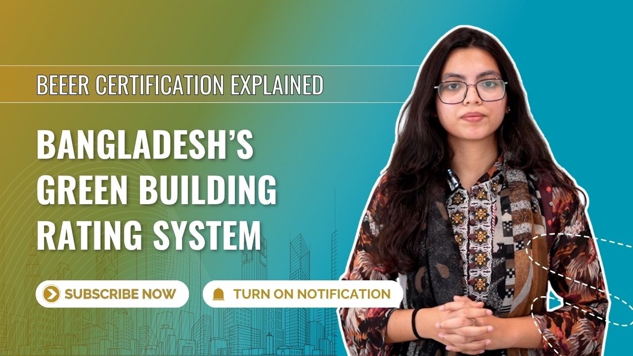 BEEER Certification Explained | Bangladesh’s Green Building Rating System