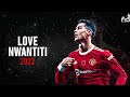 Cristiano Ronaldo ● CKay - Love Nwantiti | Skills & Goals 2021/22 ᴴᴰ