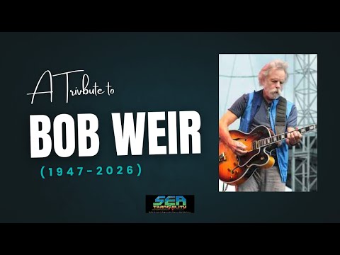 A Tribute to Bob Weir (1947-2026)