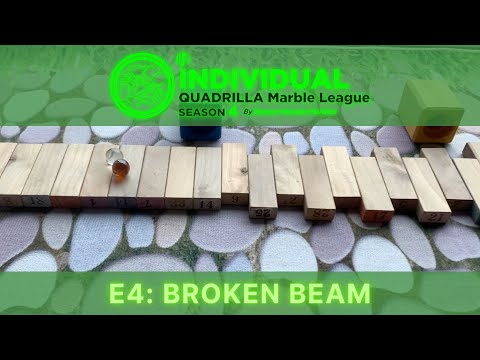 E4: Broken Beam | Individual Quadrilla Marble League Season 4