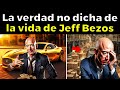 La verdad no dicha de la TRILLONARIA vida de Jeff Bezos