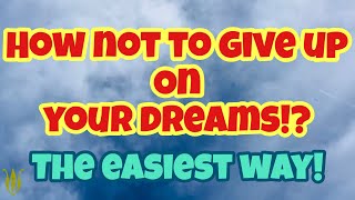 preview picture of video 'THE EASIEST WAY!! HOW NOT TO GIVE UP ON YOUR DREAMS??'