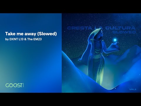 DXNT L13 & The EM23 - Take me away (Slowed)