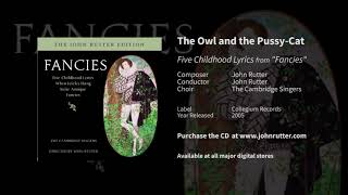 The Owl and the Pussy-Cat (Five Childhood Lyrics) - John Rutter, Cambridge Singers