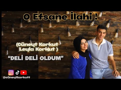 Cüneyt Korkut - Leyla Korkut (DELİ DELİ OLDUM) İşte O Muhteşem İlahi !