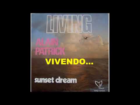 ALAIN PATRICK  "LIVING"  (tradução)