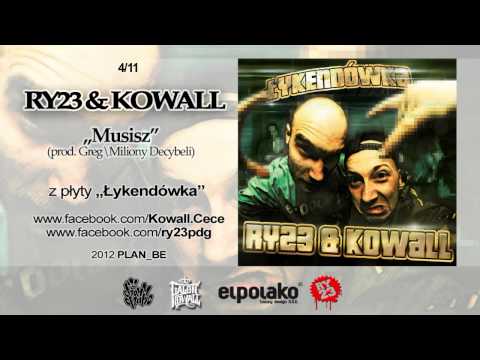 4.RY23 & Kowall | "Musisz" prod.Miliony Decybeli.| Łykendówka.