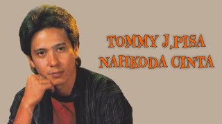 Download lagu nahkoda cinta (#tommy j.visa lirik) mp3