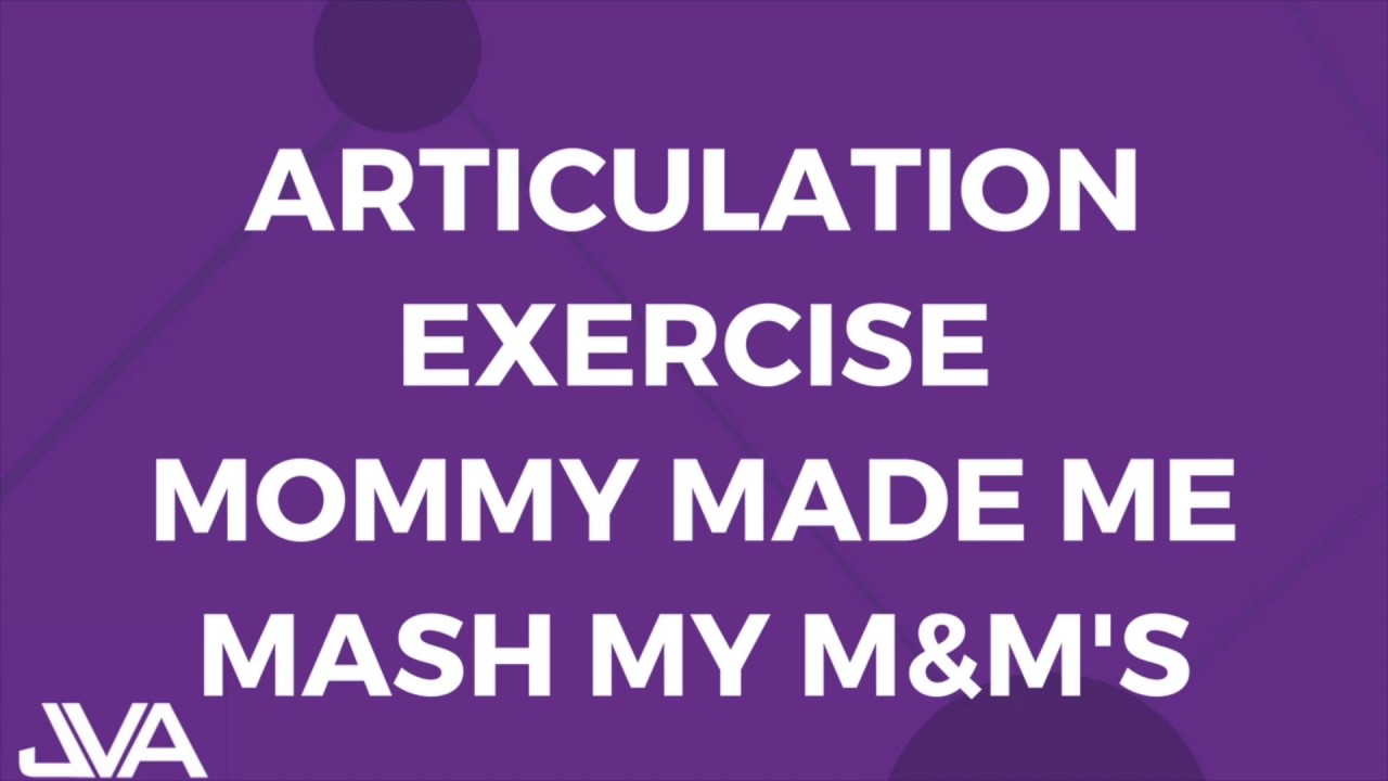Articulation Vocal Exercise - Mommy made me mash my m&m's
