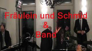 Fräulein und Schmid & Band