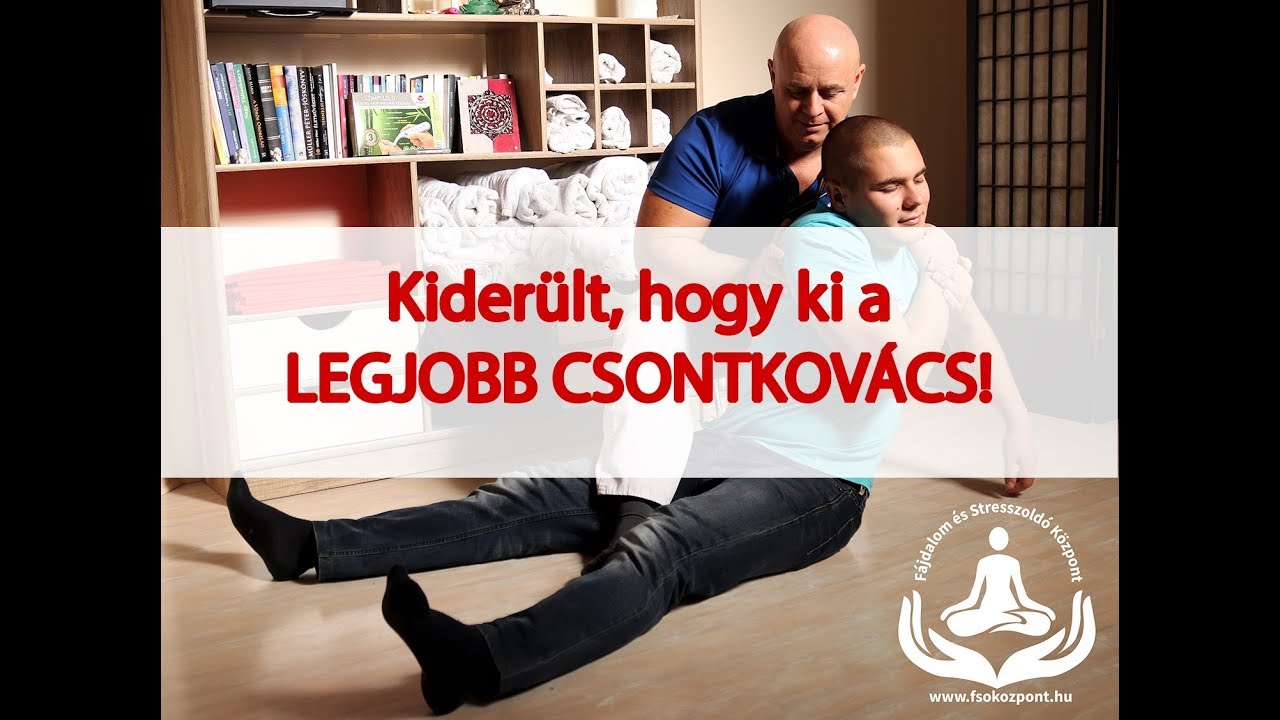 MOST ELMONDOM, HOGY KI A LEGJOBB CSONTKOVÁCS! NAGY GYULA CSONTKOVÁCS ÉLETTERAPEUTA