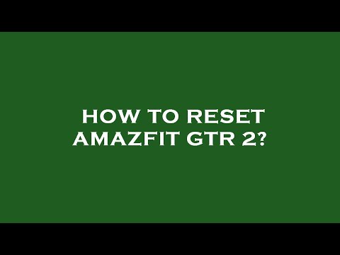 How to reset amazfit gtr 2?