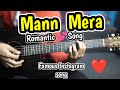 Mann Mera - ❤️ Romantic Song - Table No. 21 - Famous Instagram Song - Easy Guitar Lesson Chords