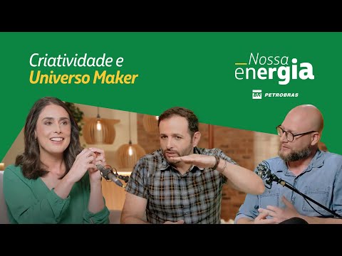 Capa vídeo - Criatividade e Universo Maker. Podcast Nossa Energia
